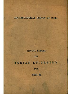 Annual Report on Indian Epigraphy for 1980-81 (An Old and Rare Book)