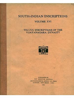 South India Inscriptions - Volume XVI Telugu Inscriptions of the Vijay Anagara Dynasty (An Old and Rare Book)