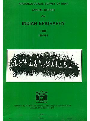 Annual Report on Indian Epigraphy for 1994-95 (An Old and Rare Book)