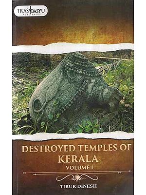 Destroyed temples of Kerala (Vol 1)
