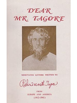 Dear Mr. Tagore (95 Letters Written to Rabindranath Tagore from Europe and America) (An old and Rare book)