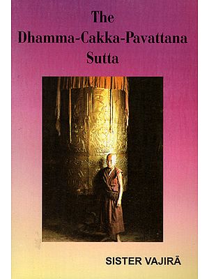 The Dhamma-Cakka-Pavattana Sutta