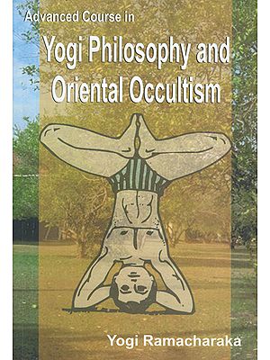Yogi Philosophy and Oriental Occultism