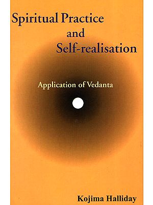 Spiritual Practice and Self-Ralisation: Application of Vedanta
