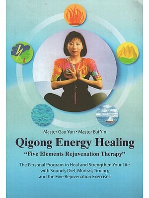 Qigong Energy Healing- Five Elements Rejuvenation Therapy