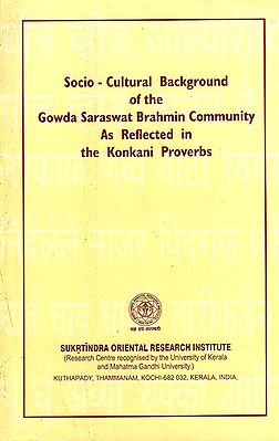 Socio-Cultural Background of the Gowda Saraswat Brahmin Community As Reflected in the Konkani Proverbs