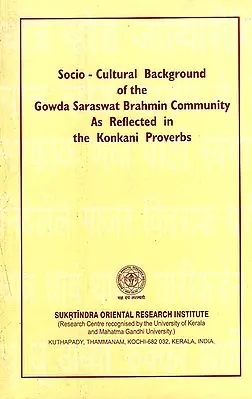 Socio-Cultural Background of the Gowda Saraswat Brahmin Community As Reflected in the Konkani Proverbs