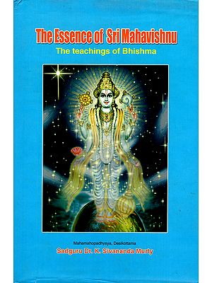 The Essence of Sri Mahavishnu- The Teachings of Bhishma on Vishnu Sahahranama