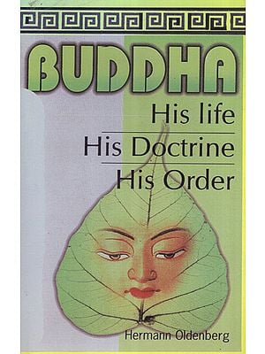 Buddha- His Life His Doctrine His Order