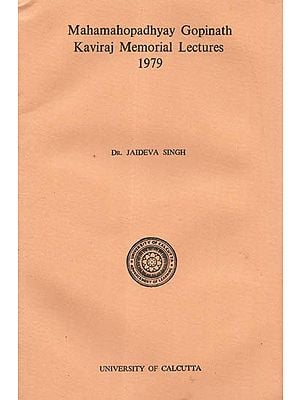 Mahamahopadhyay Gopinath Kaviraj Memorial Lectures 1979: Para Advaita Saivagama The Supreme Non-Dualistic Saivagama (An Old and Rare Book)