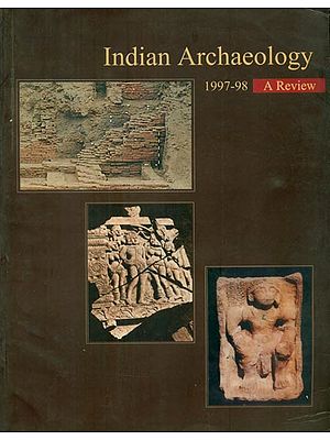 Indian Archaeology 1997-98 - A Review