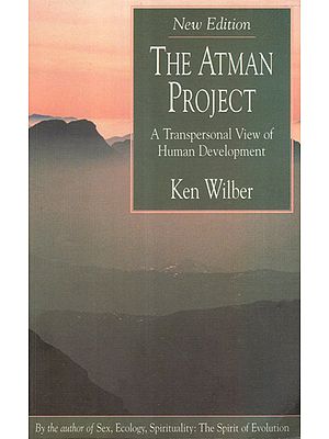 The Atman Project (A Transpersonal View of Human Development)