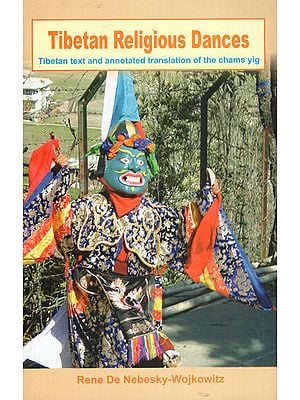 Tibetan Religious Dances (Tibetan Text and Annotated Translation of the Chams Yig)