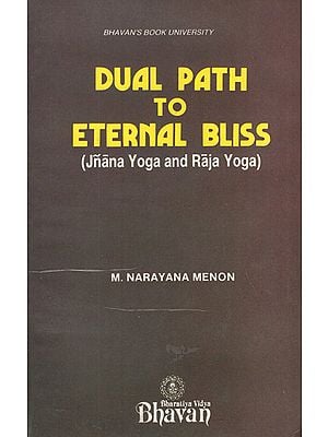 Dual Path to Eternal Bliss- Jnana Yoga and Raja Yoga (An Old and Rare Book)