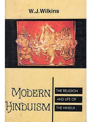 Modern Hinduism- The Religion and Life of The Hindus (An Old Book)