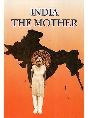 India The Mother (A Selection from Mother's Words)