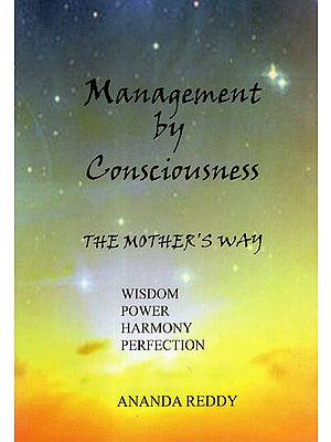 Management By Consciousness (The Mother's Way)