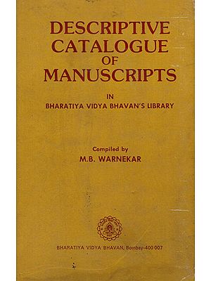 Descriptive Catalogue of Manuscripts in Bharatiya Vidya Bhavan's Library (An Old and Rare Book)