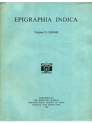 Epigraphia Indica - Volume X, 1909-10 (An Old and Rare Book)