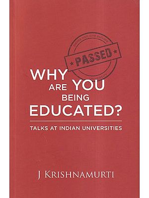 Why Are You Being Educated?