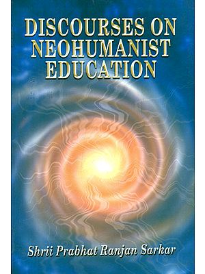 Discourses on Neohumanist Education