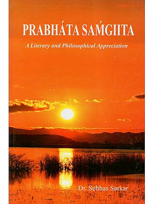 Prabhata Samgiita (A Literary and Philosophical Appreciation)