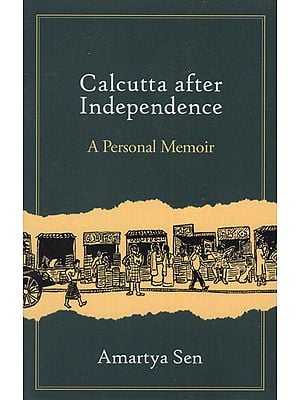 Calcutta after Independence- A Personal Memoir