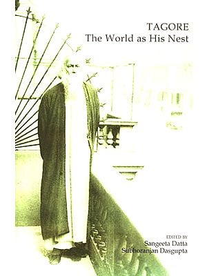 Tagore- The World as His Nest