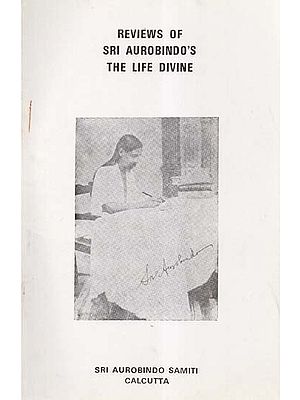 Reviews of Sri Aurobindo's The Life Divine (An Old and Rare Book)