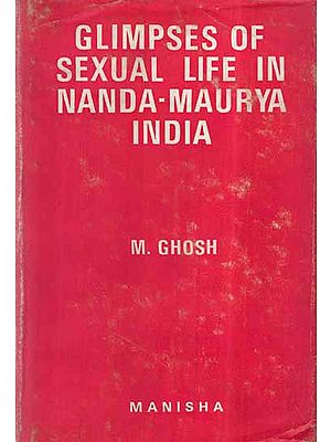 Glimpses of Sexual Life in Nanda-Maurya India (An Old and Rare Book)