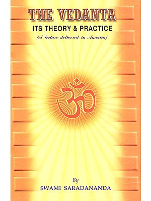 The Vedanta- Its Theory & Practice