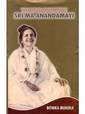 The Most Gracious Presence- Sri Ma Anandamayi (An Old and Rare Book)