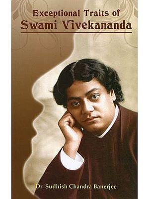 Exceptional Traits of Swami Vivekananda