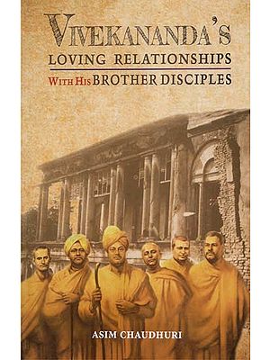 Vivekananda's Loving Relationships With His Brother Disciples