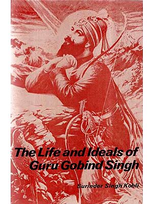 The Life and Ideals of Guru Gobind Singh (An Old and Rare Book)