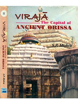 Viraja - The Capital of Ancient Orissa (Set of 2 Volumes)