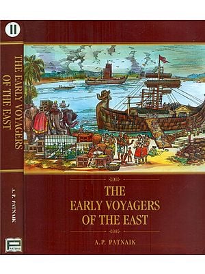 The Early Voyagers of The East - The Rise in Maritime Trade of the Kalingas in Ancient India (Set of 2 Volumes)