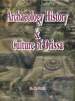 Archaeology History and Culture of Orissa