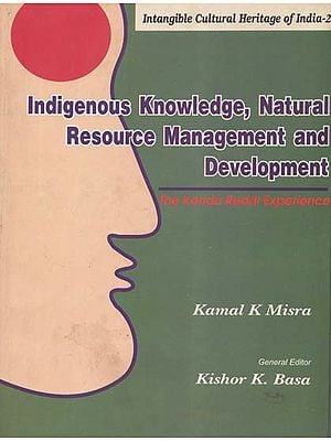 Indigenous Knowledge, Natural Resource Management and Development (The Konda Reddi Experience)