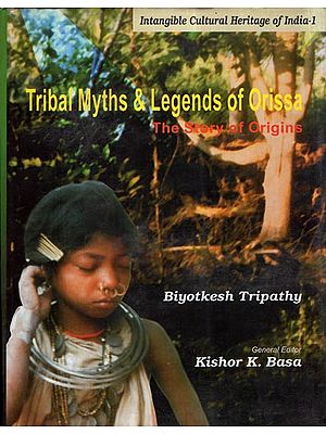 Tribal Myths and Legends of Orissa- The Story of Origins