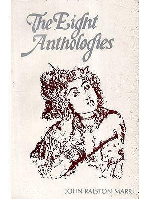 The Eight Antholologies: A Study in Early Tamil Literature (An Old and Rare Book)
