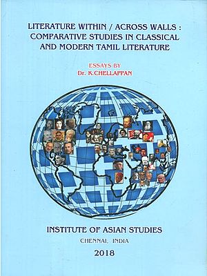 Literature Within/Across Walls - Comparative Studies in Classical and Modern Tamil Literature