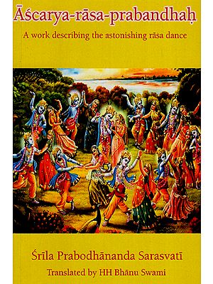 Ascarya-Rasa-Prabandhah: A Work Describing the Astonishing Rasa Dance (With English Transliteration)