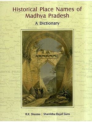 Historical Place Names of Madhya Pradesh- A Dictionary