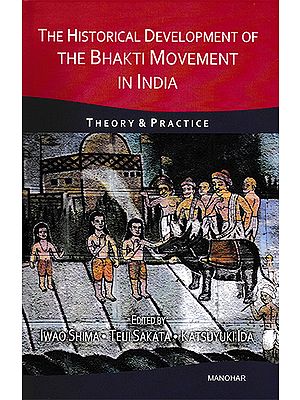 The Historical Development of The Bhakti Movement in India (Theory and Practice)