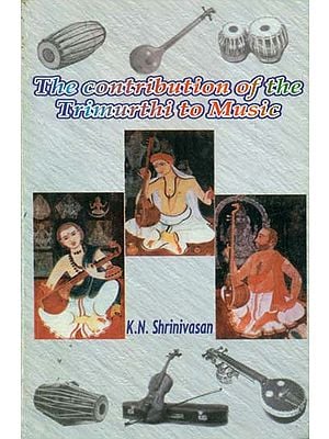 The Contribution of the Trimurthi to Music
