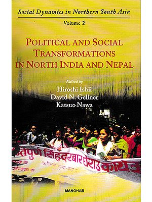 Social Dynamics in Northern South Asia Volume 2 (Political and Social Transformations in North India and Nepal)