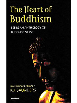 The Heart of Buddhism (Being and Anthology of Buddhist Verse)