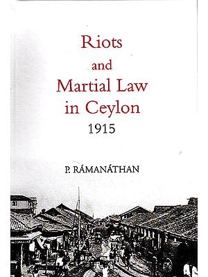 Riots and Martial Law in Ceylon 1915