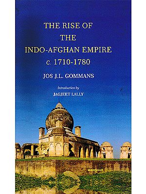 The Rise of the Indo-Afghan Empire c. 1710- 1780